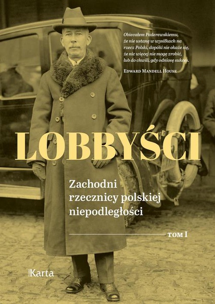 Okładka:Lobbyści. Zachodni rzecznicy polskiej niepodległości. Tom 1. W Wersalu 