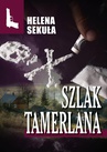 ebook Szlak Tamerlana - Helena Sekuła