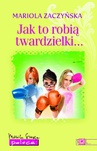 ebook Jak to robią twardzielki - Mariola Zaczyńska