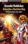ebook Kroniki Riddicka: Ucieczka z Butcher Bay - poradnik do gry - Artur "Roland" Dąbrowski
