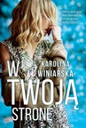 ebook W twoją stronę - Karolina Winiarska