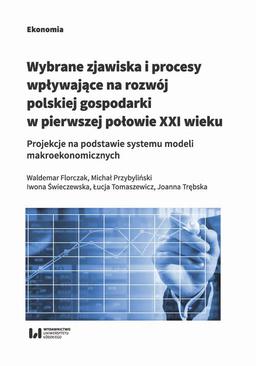 ebook Wybrane zjawiska i procesy wpływające na rozwój polskiej gospodarki w pierwszej połowie XXI wieku