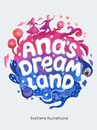 ebook Ana's Dream Land - Swetlana Kouznetsova