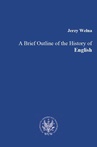 ebook A Brief Outline of the History of English - Jerzy Wełna