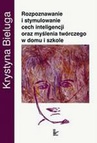 ebook Rozpoznawanie i stymulowanie cech inteligencji oraz myślenia twórczego w domu i szkole - Krystyna Bieluga