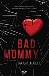ebook Bad Mommy. Zła Mama - Tarryn Fisher