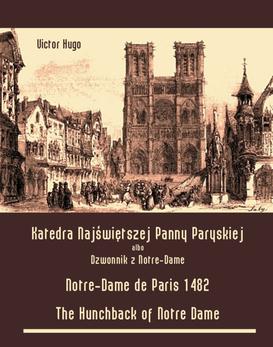 ebook Katedra Najświętszej Panny Paryskiej. Dzwonnik z Notre-Dame - Notre-Dame de Paris 1482. The Hunchback of Notre Dame