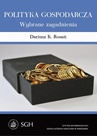 ebook Polityka gospodarcza. Wybrane zagadnienia - Dariusz K. Rosati
