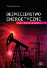 ebook Bezpieczeństwo energetyczne: między teorią a praktyką - Paweł Soroka