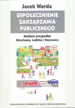 ebook Uspołecznienie zarządzania publicznego Studium przypadku Wrocławia, Lublina i Rzeszowa