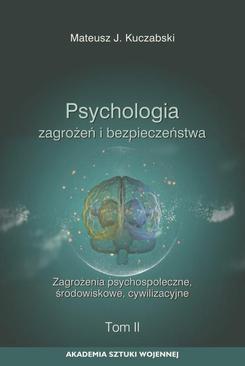 ebook Psychologia zagrożeń i bezpieczeństwa. Zagrożenia psychospołeczne, środowiskowe, cywilizacyjne. T.2