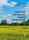 ebook Rolnictwo na terenach cennych przyrodniczo - Janusz Majewski,Barbara Gołębiewska,Joanna Stefańczyk