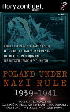 ebook Odtajnione przez CIA: Poland Under Nazi Rule 1939-1941. Amerykański raport o sytuacji w Polsce