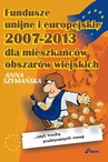 ebook Fundusze UE 2007-2013 dla mieszkańców obszarów wiejskich - Anna Szymańska