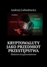 ebook Kryptowaluty jako przedmiot przestępstwa - Andrzej Lebiedowicz