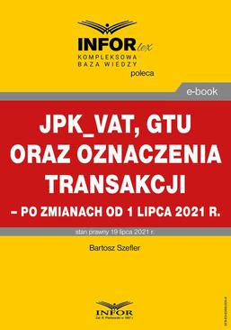 ebook JPK_VAT, GTU oraz oznaczenia transakcji – po zmianach od 1 lipca 2021 r.