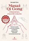 ebook Masaż Qi Gong. Ćwiczenia palców i dłoni - Bernadett Gera