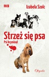 ebook Strzeż się psa - Izabela Szolc