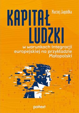 ebook Kapitał ludzki w warunkach integracji europejskiej na przykładzie Małopolski