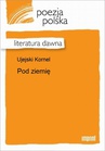 ebook Pod ziemię - Kornel Ujejski