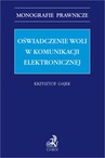ebook Oświadczenie woli w komunikacji elektronicznej - Krzysztof Gajek