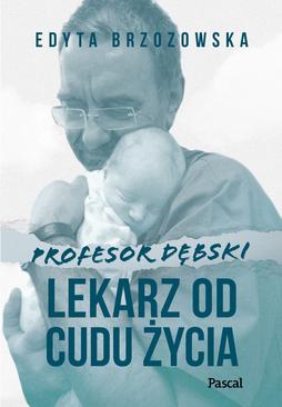 ebook Profesor Dębski. Lekarz od cudu życia