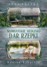 ebook Słowiańskie siedlisko. Dar Rzepki - Monika Rzepiela