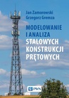ebook Modelowanie i analiza stalowych konstrukcji prętowych - Jan Zamorowski,Grzegorz Gremza