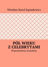ebook Pół wieku z celebrytami - Wiesław Sąsiadowicz