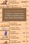 ebook Tradycja i nowatorstwo w Orbis sensualium pictus Jana Amosa Komeńskiego - Adam Fijałkowski