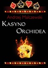 ebook Kasyno Orchidea - Andrzej Malczewski