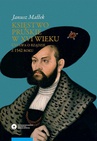 ebook Księstwo pruskie w XVI wieku. Ustawa o rządzie z 1542 roku - Janusz Małłek