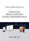 ebook Logistyczna obsługa klientów handlu elektronicznego - Justyna Majchrzak-Lepczyk