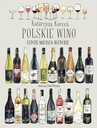 ebook Polskie wino. Ludzie Miejsca Historie - Katarzyna Korzeń