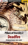 ebook Pillars of Eternity 2 Deadfire - poradnik do gry - Jacek "Stranger" Hałas,Grzegorz "Alban3k" Misztal