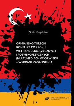 ebook Ormiańsko-turecki konflikt 1915 roku we francuskojęzycznych i rosyjskojęzycznych (multi)mediach w XXI wieku – wybrane zagadnienia