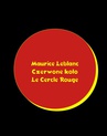 ebook Czerwone koło. Le Cercle rouge - Maurice Leblanc
