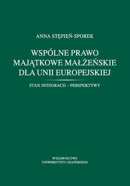 ebook Wspólne prawo majątkowe małżeńskie dla Unii Europejskiej. Stan integracji - perspektywy