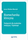 ebook Biomechanika kliniczna. Podręcznik dla studentów medycyny i fizjoterapii - Janusz Wiesław Błaszczyk