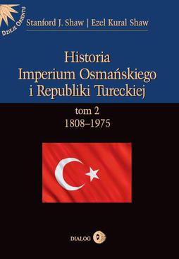 ebook Historia Imperium Osmańskiego i Republiki Tureckiej. Tom II 1808-1975
