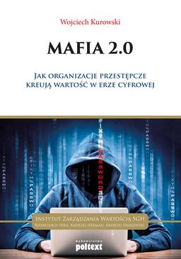 ebook Mafia 2.0 .Jak organizacje przestępcze kreują wartość w erze cyfrowej.