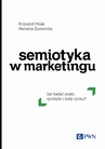 ebook Semiotyka w marketingu - Krzysztof Polak,Marzena Żurawicka