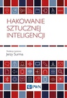 ebook Hakowanie sztucznej inteligencji - red. nauk. Jerzy Surma