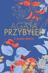 ebook Z głębi serca - Agata Przybyłek