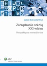 ebook Zarządzanie szkołą XXI wieku. Perspektywa menedżerska - Izabela Bednarska-Wnuk