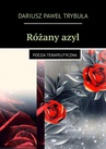 ebook Różany azyl - Dariusz Trybuła