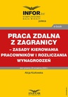 ebook Praca zdalna z zagranicy – zasady kierowania pracowników i rozliczania wynagrodzeń - Alicja Kozłowska