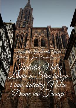 ebook Katedra Notre Dame w Strasburgu i inne katedry Notre Dame we Francji