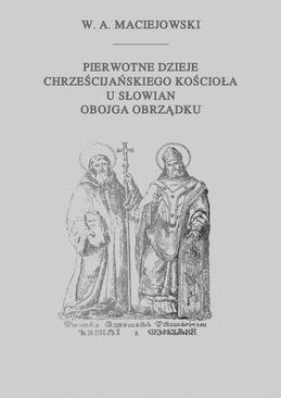 ebook Pierwotne dzieje chrześcijańskiego Kościoła u Słowian obojga obrządku