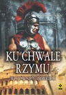 ebook Ku chwale Rzymu - Ross Cowan